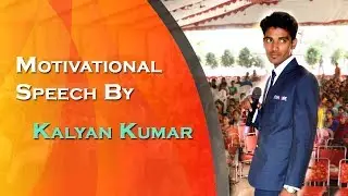 Motivational Inspirationa Speech By Kalyan Kumar | Unik Life Team