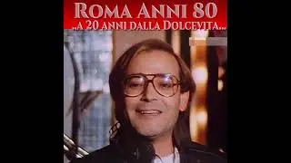 Roma Anni 80 (Dolcevita 20 anni dopo)