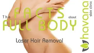 Laser Hair Removal |  Full Body