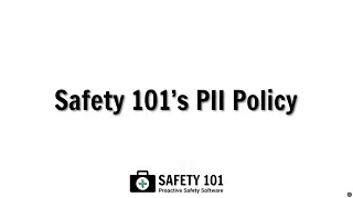 Safety 101's PII Policy | Safety 101: Proactive Safety Software