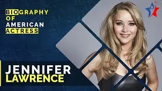 Actress Jennifer Lawrence Biography in English | Jennifer Lawrence Lifestyle