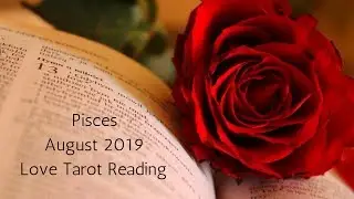 Pisces August 2019 // Finding A Love That Centers You // Tarot Reading