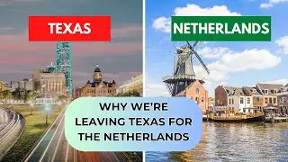 Why We&rsquo;re Walking Away from Texas for Life in the Netherlands