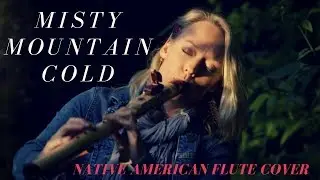 Misty Mountain Cold - Native Flute Cover