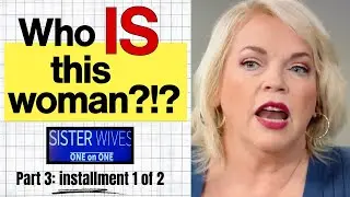Sister Wives One on One Part3 Review: What's Up With Janelle?!? (installment 1 of 2)