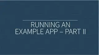 GSWT: Running an Example App (Part II)