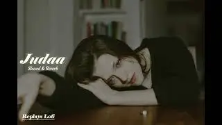 TU JUDAA | AMRINDER GILL | ( Slowed & Reverb )| Heartbreak Vibes 💔😭😭😭