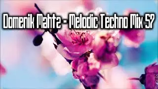 Melodic Techno Mix.57 - Domenik Mahtz