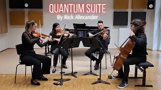 Quantum Suite - String Quartet - by Rick Alexander
