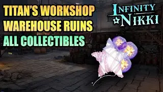 Titan's Workshop Warehouse Ruins - All Whimstar and Dew of Inspiration INFINITY NIKKI 2.0 (ITZALAND)