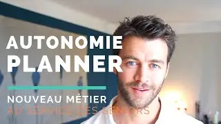 Autonomie planner - Ce nouveau m&eacute;tier au service des s&eacute;niors et de leurs proches