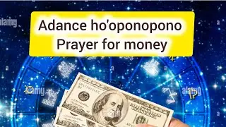 ADVANCED HO'OPONOPONO  PRAYER FOR MONEY/ धन  के  लिए  एडवांस्ड   lebel  की  माफी  प्राथना
