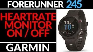 Turn On / Off Heart Rate Monitor - Garmin Forerunner 245 Tutorial
