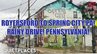 ROYERSFORD to Spring City, PA RAINY Drive! Chester County!