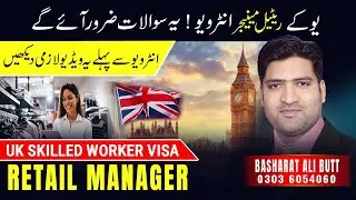 Prep of Retail Manager Job interview for UK Skilled Worker Visas | Questions And Answers
