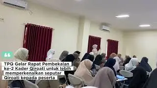Pembekalan untuk Kader Qiroati di TPQ Raudhatul Qur'an IIQ Jakarta