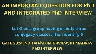 AN IMPORTANT QUESTION FOR PhD AND INTEGRATED PhD ,GATE 2024,ABSTRACT ALGEBRA