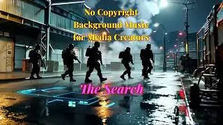 The Search - Suspense Thriller | No Copyright Background Music For Media Creators