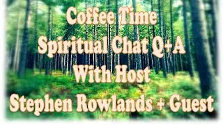 Universal Spiritualism - Coffee Time Chat with host Stephen Rowlands and Guest Judith Millar