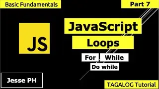 JavaScript Tutorial for Beginners Part 7 | Loops  | Tagalog - Basics