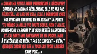 « Quand ma petite sœur paresseuse a découvert combien je gagnais réellement, elle ne m'a pas...