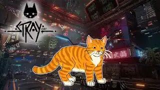 I'm a Cat in a Cyberpunk City - Stray Part 1