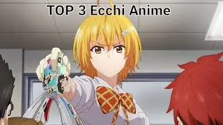 TOP 3 Ecchi,romance Borderline Hentai anime for people down horrendously bad!