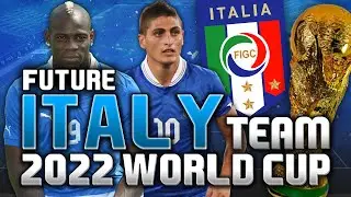 FUTURE ITALY 2022 WORLD CUP TEAM!!! | FIFA 16