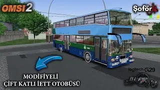 OMSI 2 - MODİFİYELİ ÇİFT KATLI İETT OTOBÜSÜ - Logitech G29 Gameplay