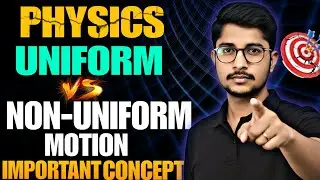 UNIFORM & NON-UNIFORM MOTION || PHYSICS || ALL CONCEPTS || BY- KUMAR SUMAN || #physics #motion #exam