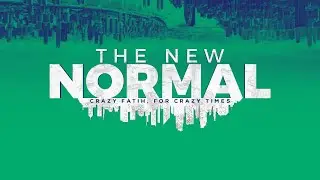 OSLM Connect - The New Normal: Crazy Faith for Crazy Times