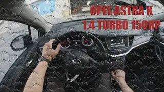 Opel Astra k Hatchback 1.4  150 Hp Turbo 2016 I Onboard I Sürüş I Pov