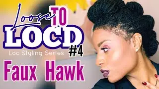LOC STYLE TUTORIAL #4 | FAUX HAWK