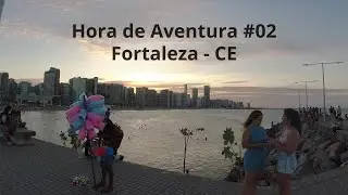Hora de Aventura #02 - Fortaleza CE