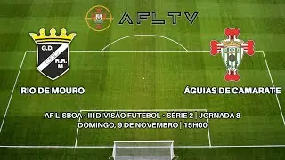 Rio de Mouro x Águias de Camarate - AF Lisboa • III Divisão Futebol • Série 2 | Jornada 8