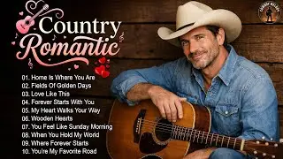 Country Love Songs for Long Drives 🚗 Romantic Country Hits Mix