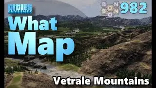 #CitiesSkylines - What Map - Map Review 982 - Vetrale Mountains