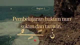 Belajar Tajwid Dasar: Hukum Nun Sukun dan Tanwin