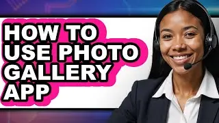 How to Use Photo Gallery App (updated)