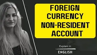 Foreign currency non resident account #FCNR Meaning, ⌚Account opening, All about explain in English.