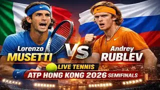 Lorenzo Musetti Vs Andrey Rublev 🎾LIVE TENNIS ATP Hong Kong 2026 Semifinals 🎾Live Scores & Updates