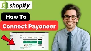 Как подключить Shopify к Payoneer (полное руководство 2026 г.)
