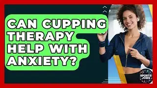 Can Cupping Therapy Help With Anxiety? - Sports Jobs