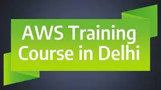 AWS Training Course in Delhi