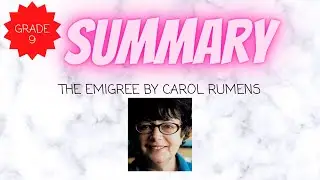 GRADE 9!!! SUMMARY of the poem: 'The Emigree' by Carol Rumens.