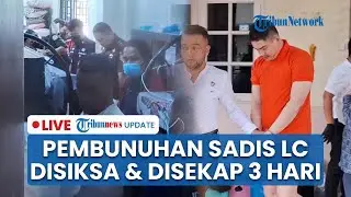 🔴LIVE UPDATE: Fakta Mengerikan Rekonstruksi Pembunuhan Dwi Putri, 4 Tersangka Dihadirkan