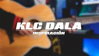 Klc Dala - Inspiraci&oacute;n