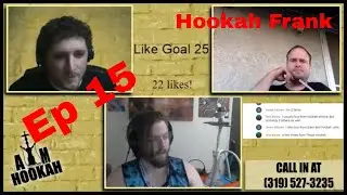 (Hookah Frank) A|M Hookah Podcast S 2 EP 15