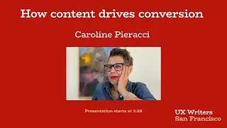 How content drives conversion with Caroline Pieracci | SF UX Writers Meetup Oct 18, 2020
