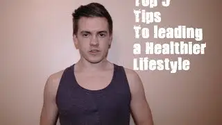 Top 5 tips to leading a healthier lifestyle